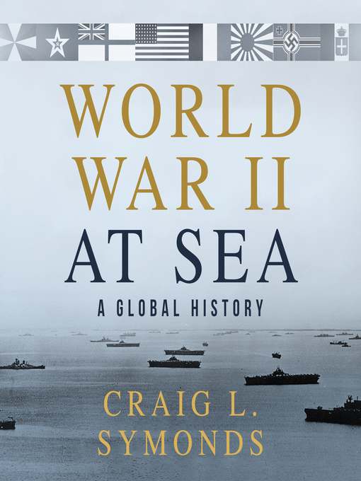 Title details for World War II at Sea by Craig L. Symonds - Available